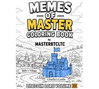 Memes of Master: Litecoin Lore Volume III