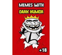 MEMES With DARK HUMOR: Originals in 2008-2014 style, cruel and bizarre humor to laugh at with friends