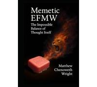 Memetic EFMW: The Impossible Balance of Thought Itself