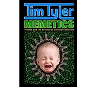 Memetics: Memes and the Science of Cultural Evolution