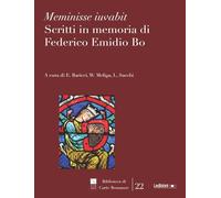 Meminisse iuvabit. Scritti in memoria di Federico Emidio Bo (Biblioteca di carte romanze)
