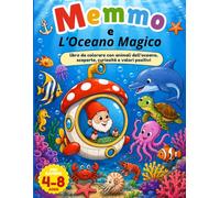 Memmo e l'Oceano Magico: Libro da colorare con animali dell'oceano, scoperte, curiosità e valori positivi (Le Avventure di Memmo)