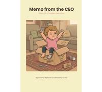 Memo from the CEO: Diary of a Toddler Executive
