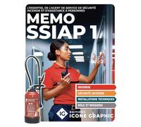Mémo SSIAP1: L'essentiel de l'agent de Service de Sécurité Incendie et d'Assistance à Personnes