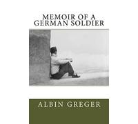 Memoir of a German Soldier