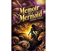 Memoir of a Mermaid: When, At Last, She Could See