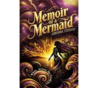 Memoir of a Mermaid: When, At Last, She Could See: Book #2