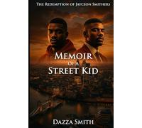 Memoir of a Street Kid 1: London: Redemption of Jayceon Smithers