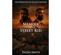 Memoir of a Street Kid 1: London: Redemption of Jayceon Smithers