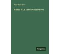 Memoir of Dr. Samuel Gridley Howe