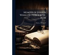 Memoir of Joshua Winslow Peirce [1791-1874]