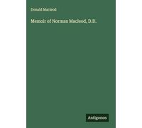 Memoir of Norman Macleod, D.D.