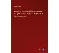 Memoir of the Life and Character of Rev. Joseph Vaill: Late Pastor of the Church of Christ in Hadlyme