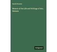 Memoir of the Life and Writings of Mrs. Hemans