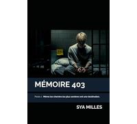 MÉMOIRE 403: Partie 2 : Même les chemins les plus sombres ont une destination. (DARK BOX)