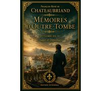 Mémoire d'outre tombe - Tome 3: Voyage et Diplomatie