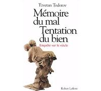 Memoire Du Mal, Tentation Du Bien. Enquete Sur Le Siecle