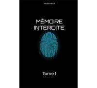 Mémoire interdite: Tome 1
