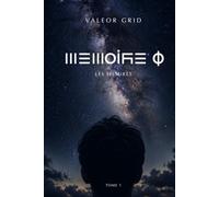 Mémoire O - Tome I : Les Fissures: Et si l'humanité avait oublié ce qu'elle était vraiment ?