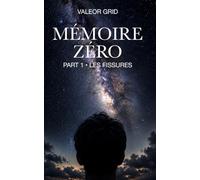 Mémoire O - Tome I : Les Fissures: Et si l'humanité avait oublié ce qu'elle était vraiment ?