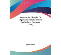 Memoire Sur L'Emploi De L'Epaisseur Dans La Theorie Des Surfaces Elastiques (1880)