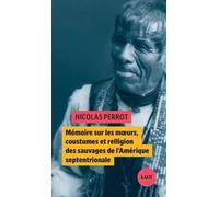 Mémoire sur les moeurs, coustumes et religion des sauvages de l'Amérique septentrionale