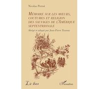 Mémoire sur les moeurs, coutumes et religion des sauvages de l’Amérique septentrionale