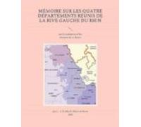Mémoire Sur Les Quatre Départements Réunis De La Rive Gauche Du Rhin (