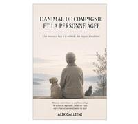 MEMOIRE UNIVERSITAIRE DE RECHERCHE APPLIQUÉE EN PSHOSOCIOLOGIE: L’ANIMAL DE COMPAGNIE ET LA PERSONNE ÂGÉE : Une ressource face à la solitude - Des risques à maîtriser