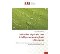 Mémoire végétale: une intelligence écologique silencieuse