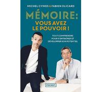 Mémoire : vous avez le pouvoir !: Tout comprendre pour mieux s'entraîner et la développer