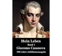 Memoiren: Geschichte meines Lebens. Band 1 (Die Abenteuer des Giacomo Casanova)
