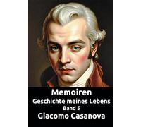 Memoiren: Geschichte meines Lebens. Band 5 (Die Abenteuer des Giacomo Casanova)