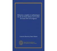 Mémoires complets et authentiques du duc de Saint-Simon sur le siècle de Louis XIV et la régence (v.07)