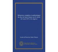 Mémoires complets et authentiques du duc de Saint-Simon sur le siècle de Louis XIV et la régence (v.08)