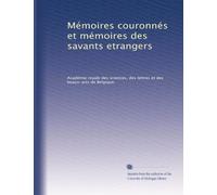 Mémoires couronnés et mémoires des savants etrangers: Volume 23