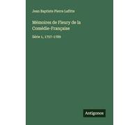 Mémoires de Fleury de la Comédie-Française: Série 1, 1757-1789