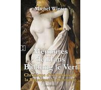 Mémoires de Hans Baldung le Vert: Chronique d'un peintre de la Renaissance allemande