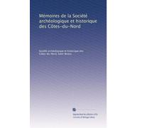 Mémoires de la Société archéologique et historique des Côtes-du-Nord: Volume 2