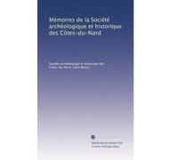 Mémoires de la Société archéologique et historique des Côtes-du-Nord: Volume 3