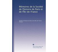 Mémoires de la Société de l'histoire de Paris et de l'Île-de-France: Volume 12