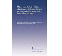 Mémoires de la Société de statistique, sciences, lettres et arts du département des Deux-Sèvres, Niort: Volume 5