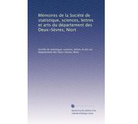 Mémoires de la Société de statistique, sciences, lettres et arts du département des Deux-Sèvres, Niort: Volume 2