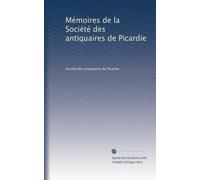 Mémoires de la Société des antiquaires de Picardie (v.25 1876)