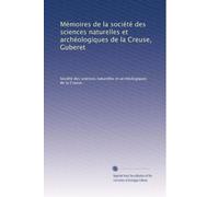 Mémoires de la société des sciences naturelles et archéologiques de la Creuse, Guberet: Volume 3
