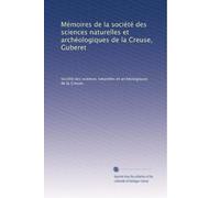 Mémoires de la société des sciences naturelles et archéologiques de la Creuse, Guberet: Volume 4