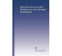 Mémoires de la Société d'histoire et d'archéologie de Bretagne: Volume 3