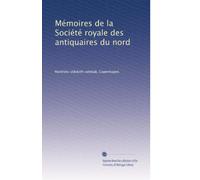 Mémoires de la Société royale des antiquaires du nord: Volume 1
