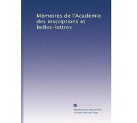 Mémoires de l'Académie des inscriptions et belles-lettres: Volume 7