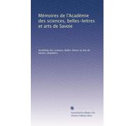 Mémoires de l'Académie des sciences, belles-lettres et arts de Savoie: Volume 14